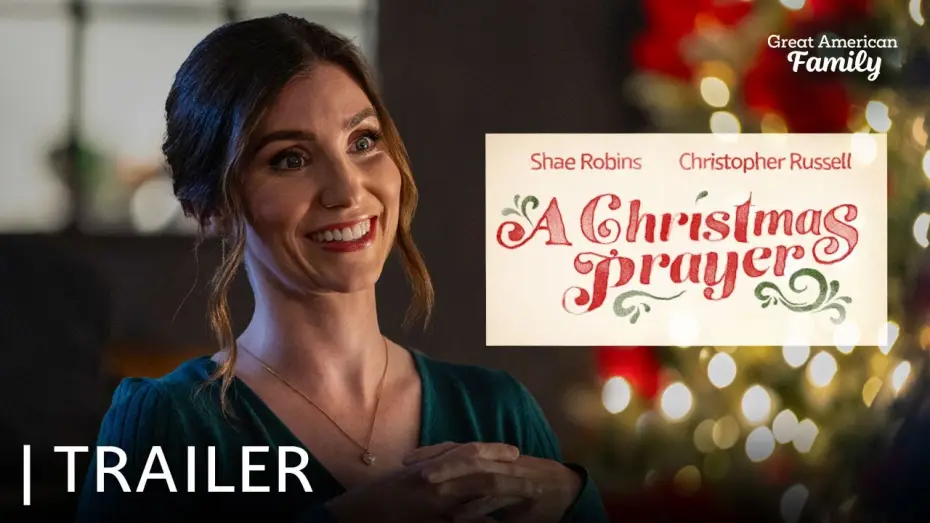 Відео до фільму A Christmas Prayer — A Christmas Prayer | Trailer | Starring Shae Robins and Christopher Russell