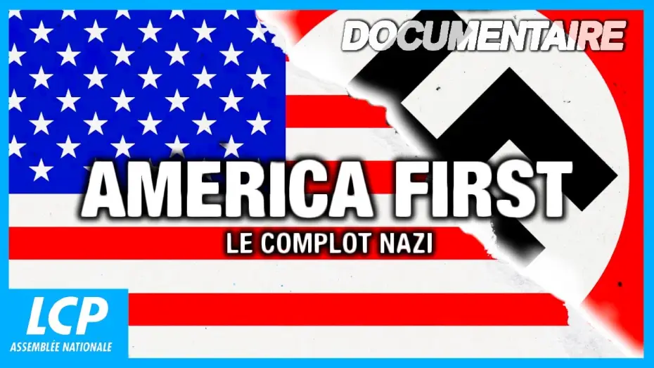 Відео до фільму America first, le complot nazi — America first, le complot nazi | Documentaire complet LCP