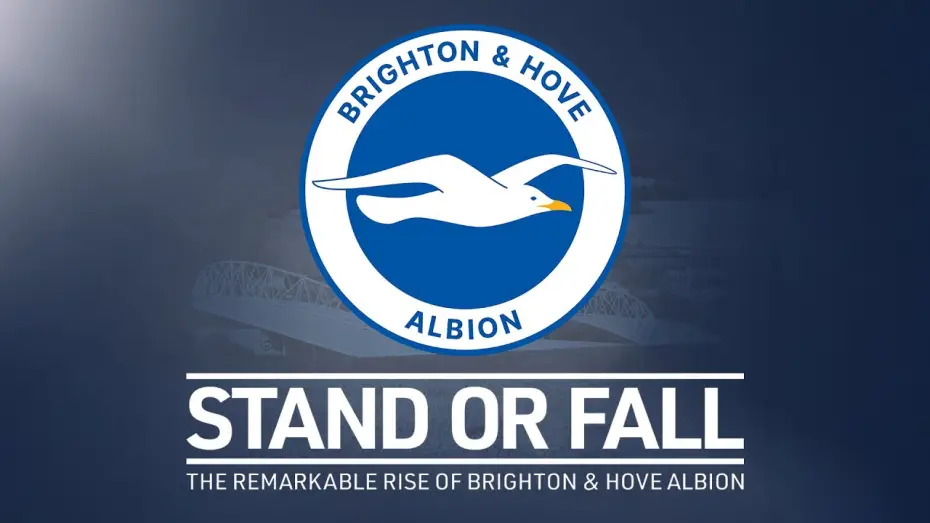 Відео до фільму Stand or Fall: The Remarkable Rise of Brighton and Hove Albion — Trailer