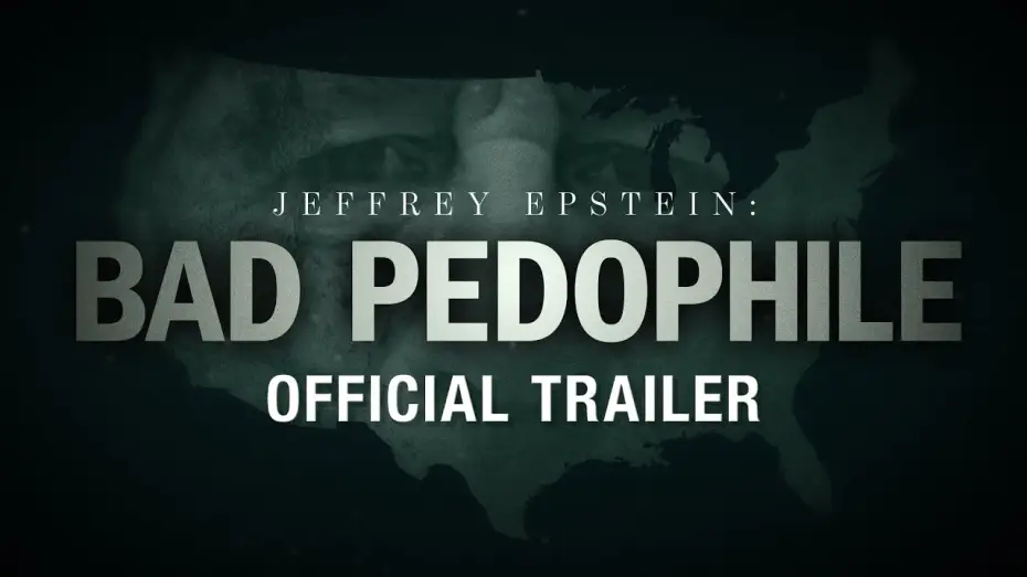 Відео до фільму Jeffrey Epstein: Bad Pedophile — Jeffrey Epstein: Bad Pedophile | Official Trailer