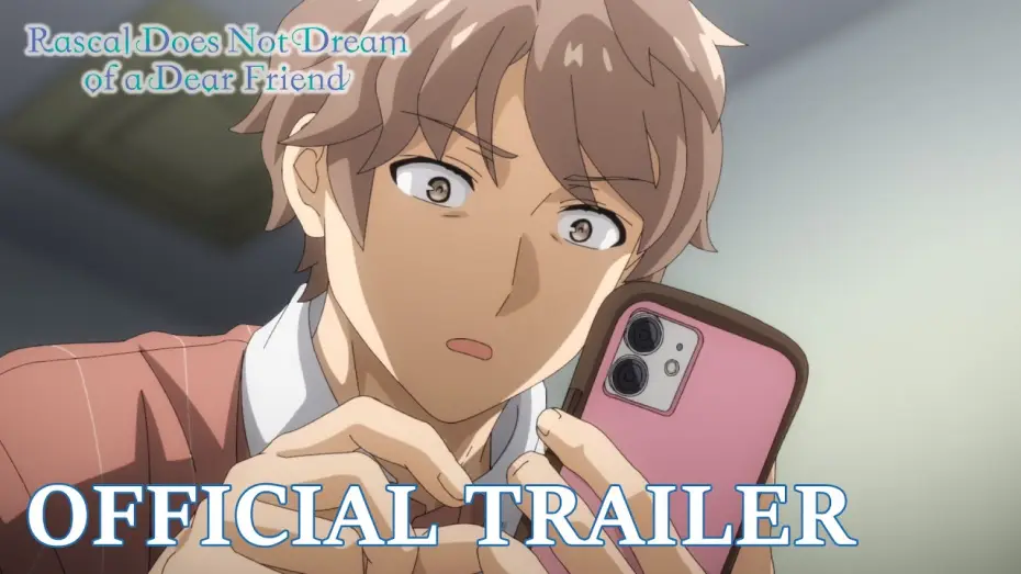 Відео до фільму 青春ブタ野郎はディアフレンドの夢を見ない — Rascal Does Not Dream of a Dear Friend  |  OFFICIAL TRAILER
