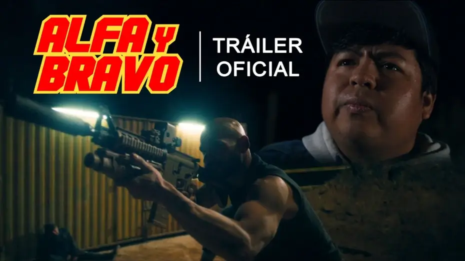 Відео до фільму Alfa & Bravo | ALFA Y BRAVO | Tr&aacute;iler Oficial