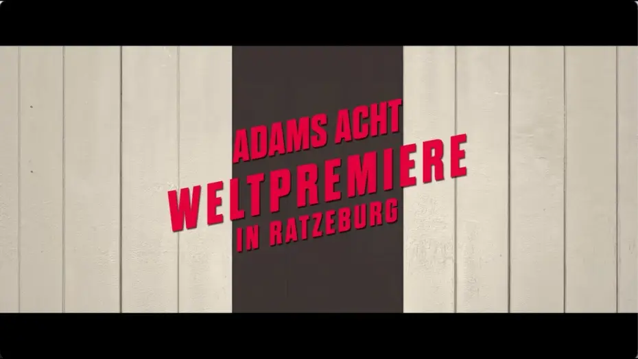 Відео до фільму Adams Acht — ADAMS ACHT - Clip zur Weltpremiere in Ratzeburg - Ab 17. September nur im Kino.