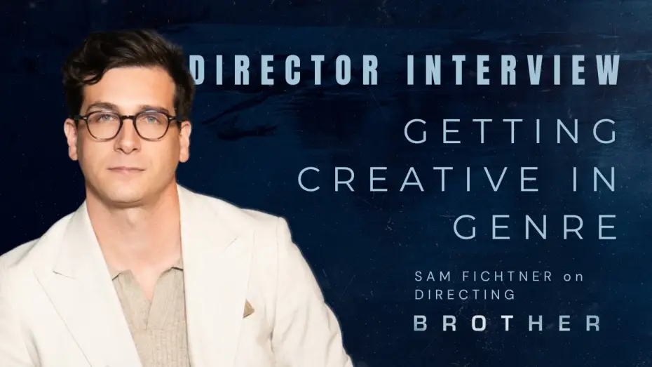 Відео до фільму Brother — Director Sam Fichtner | Behind the Scenes Interview while On Set of BROTHER