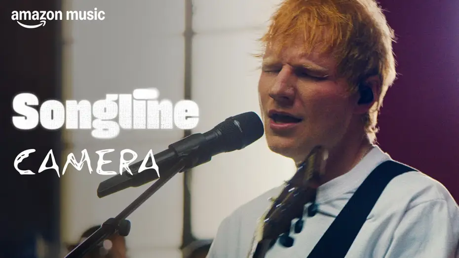 Відео до фільму Ed Sheeran: Amazon Music Songline — Ed Sheeran - Camera (Amazon Music Songline)