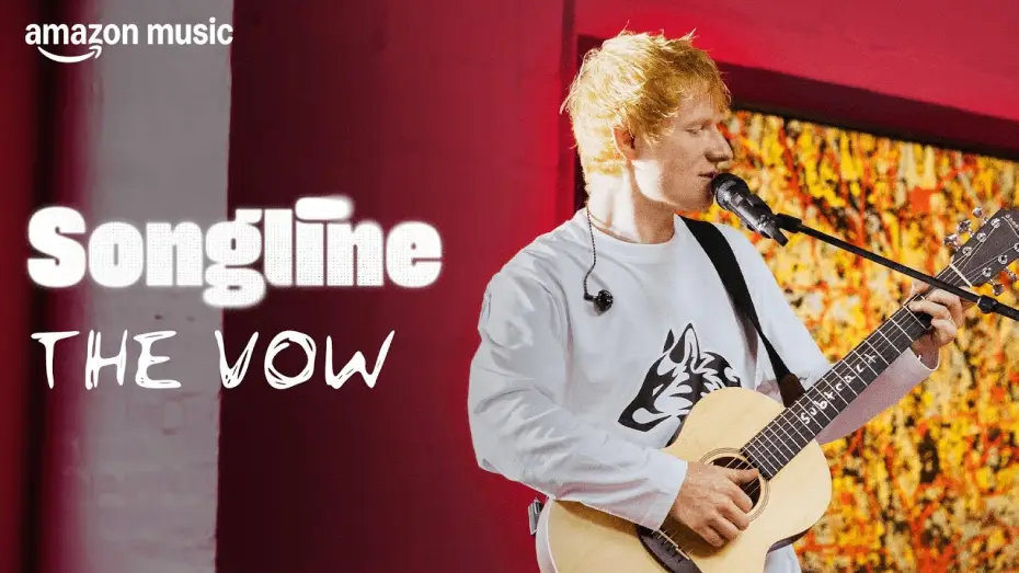 Відео до фільму Ed Sheeran: Amazon Music Songline — Ed Sheeran - The Vow (Amazon Music Songline)