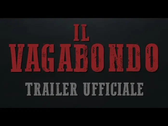 Відео до фільму IL VAGABONDO — IL VAGABONDO (2025) -  Trailer Ufficiale