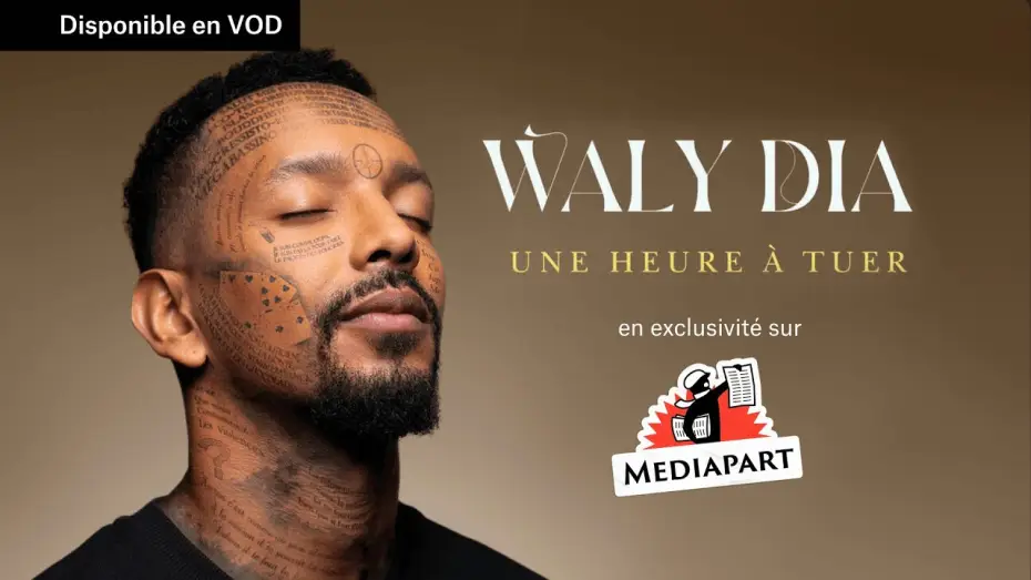 Відео до фільму Waly Dia : Une heure à tuer — « Une heure à tuer », le spectacle de Waly Dia, en VOD exclusivement sur Mediapart !