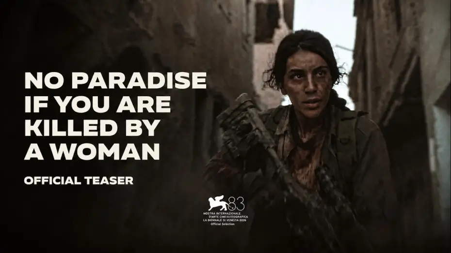 Відео до фільму No Paradise If You Are Killed by a Woman — NO PARADISE IF YOU ARE KILLED BY A WOMAN | Official Teaser Trailer | Venice 2026