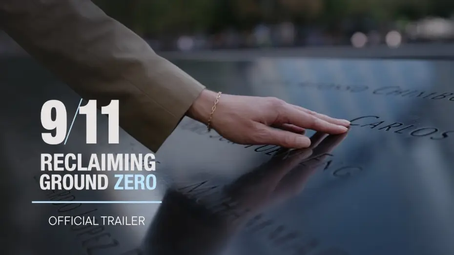 Відео до фільму 9/11: Reclaiming Ground Zero — Trailer