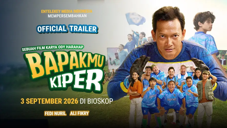 Відео до фільму Bapakmu Kiper — Official Trailer - Bapakmu Kiper - Tayang 3 September 2026