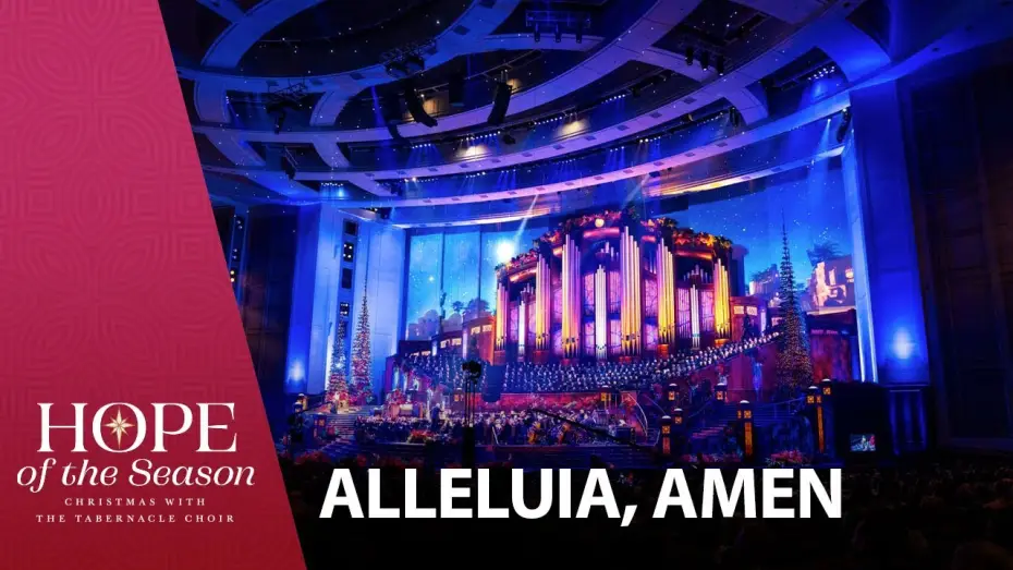 Відео до фільму Hope of the Season: Christmas with The Tabernacle Choir — Alleluia, Amen
