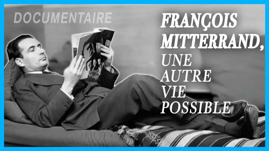 Відео до фільму François Mitterrand, une autre vie possible — François Mitterrand, une autre vie possible | Documentaire complet LCP