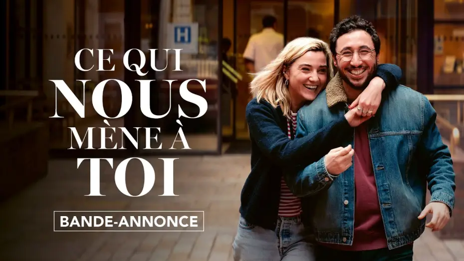 Відео до фільму Ce qui nous mène à toi — CE QUI NOUS MÈNE À TOI - Bande Annonce VF