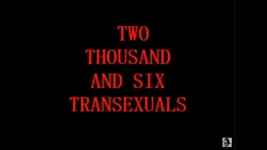 Відео до фільму Two Thousand And Six Transexuals — two thousand and six transexuals [WATCH WITH CAPTIONS]