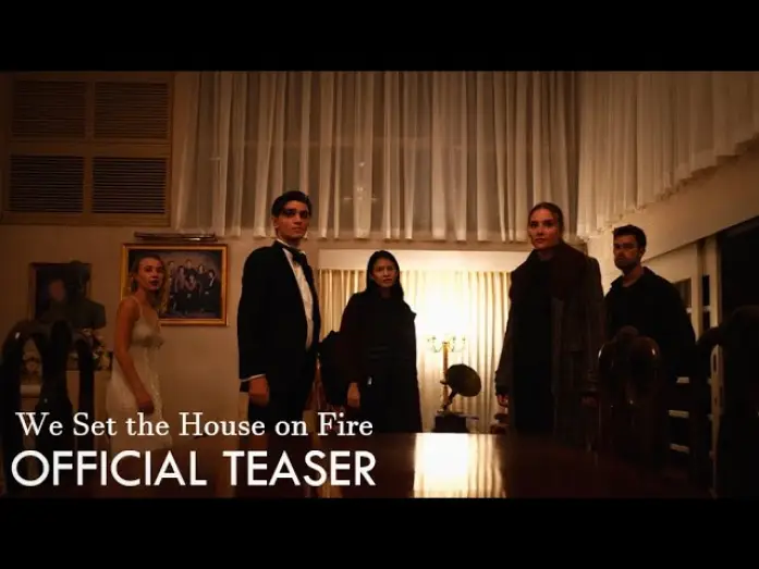 Відео до фільму We Set the House on Fire — We Set the House on Fire - Official Teaser