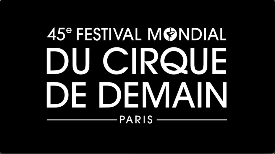 Відео до фільму 45e Festival mondial du Cirque de demain — 45e Festival Mondial du Cirque de Demain - Paris