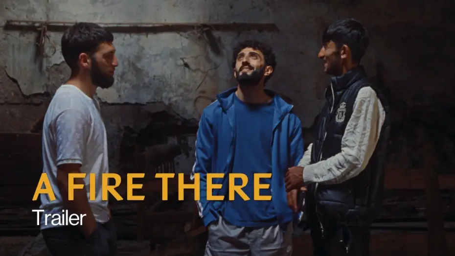 Відео до фільму A Fire There — A Fire There | Trailer