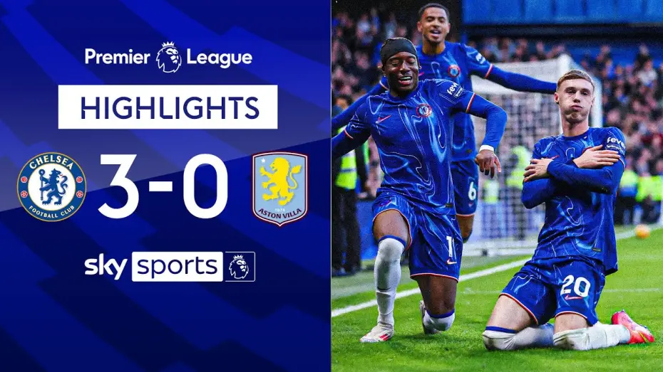 Відео до фільму Chelsea FC - Season Review 2024/25 — Chelsea 3-0 Aston Villa - Premier League
