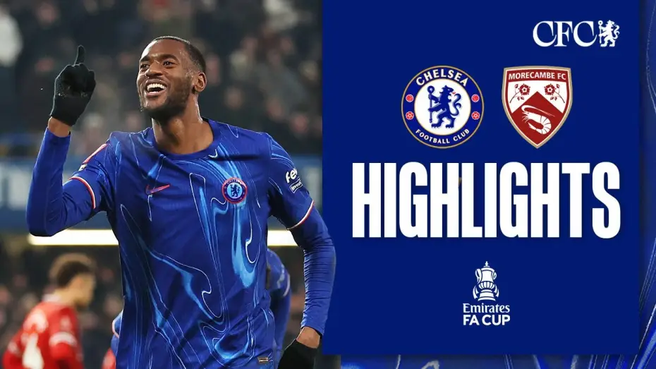 Відео до фільму Chelsea FC - Season Review 2024/25 — Chelsea 5-0 Morecambe - FA Cup