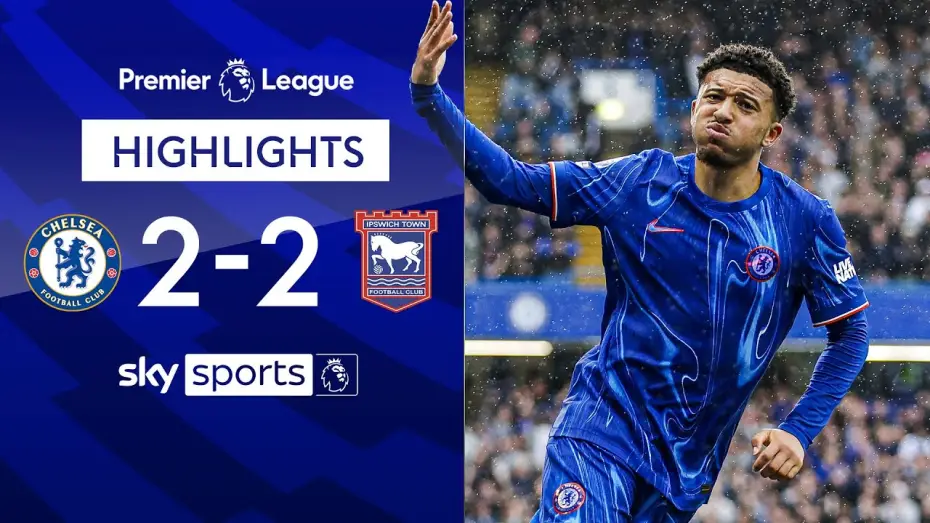 Відео до фільму Chelsea FC - Season Review 2024/25 — Chelsea 2-2 Ipswich - Premier League