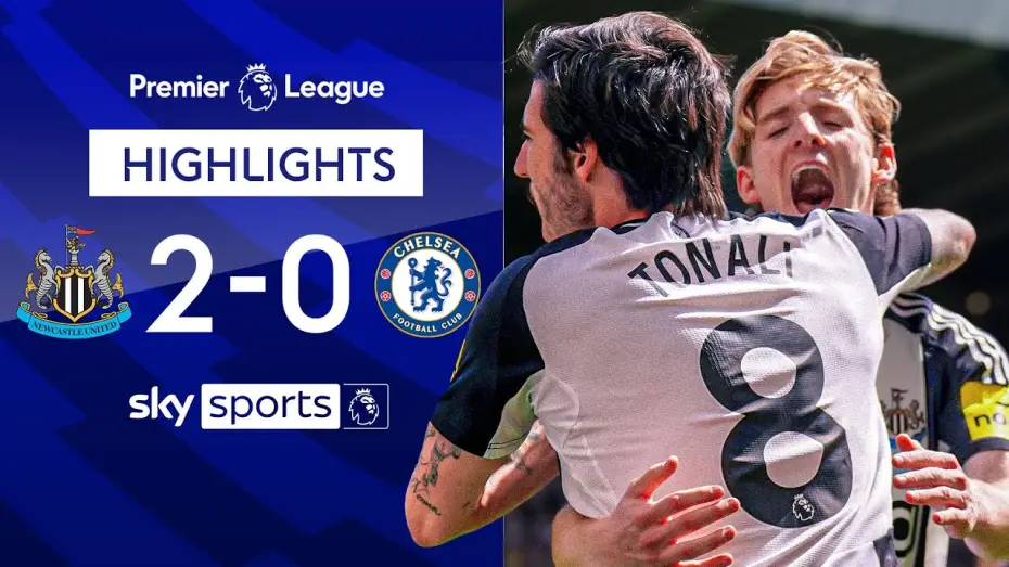 Відео до фільму Chelsea FC - Season Review 2024/25 — Newcastle 2-0 Chelsea - Premier League