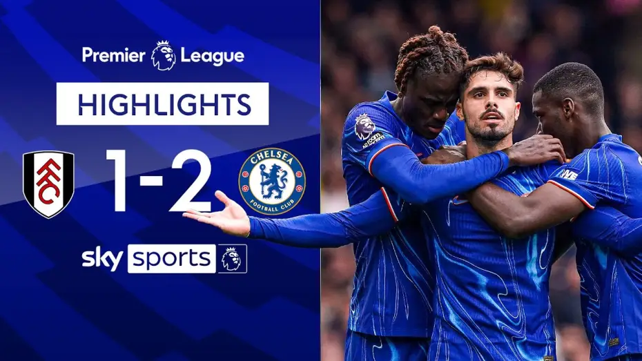 Відео до фільму Chelsea FC - Season Review 2024/25 — Fulham 1-2 Chelsea - Premier League