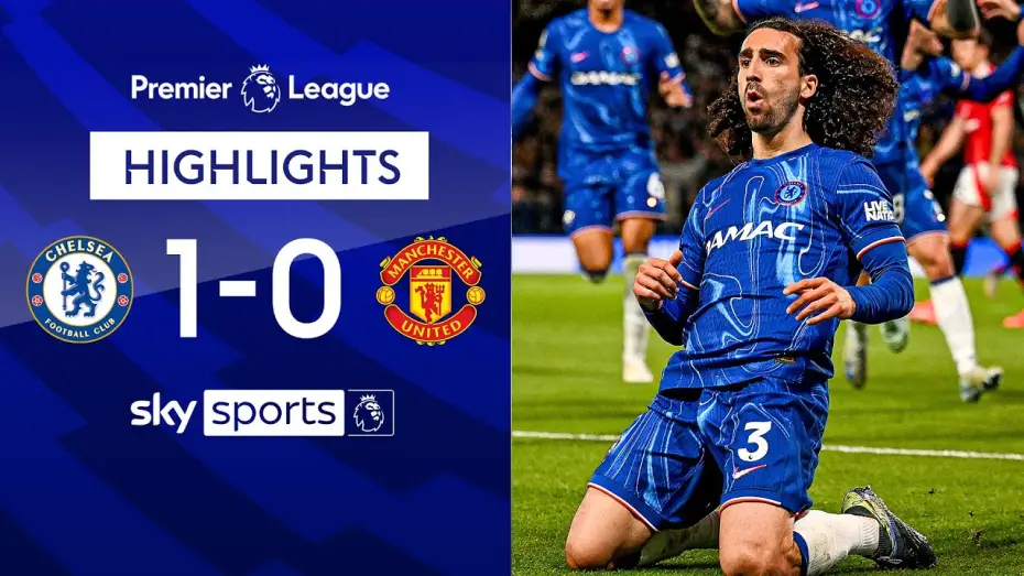 Відео до фільму Chelsea FC - Season Review 2024/25 — Chelsea 1-0 Man United - Premier League