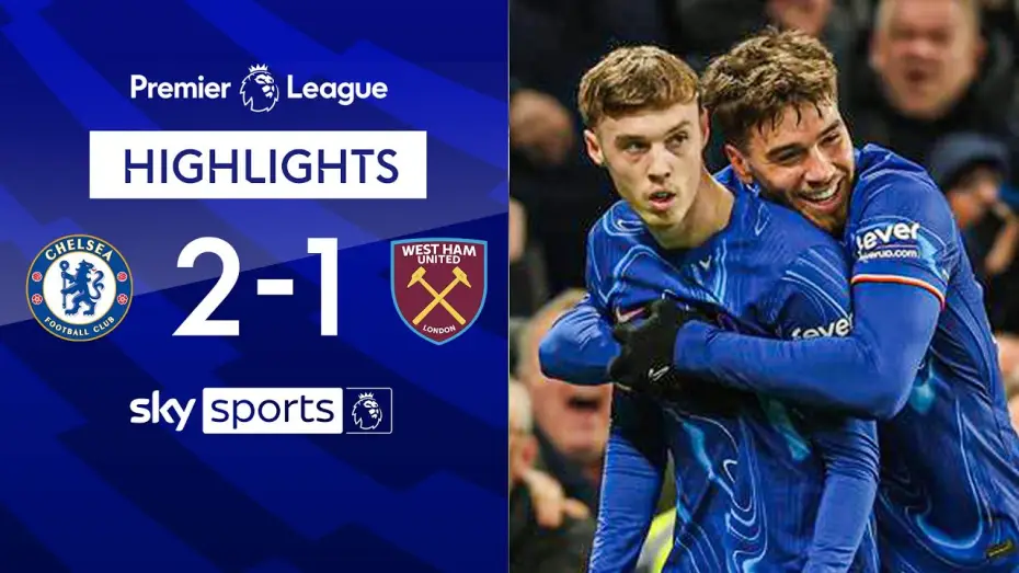 Відео до фільму Chelsea FC - Season Review 2024/25 — Chelsea 2-1 West Ham - Premier League