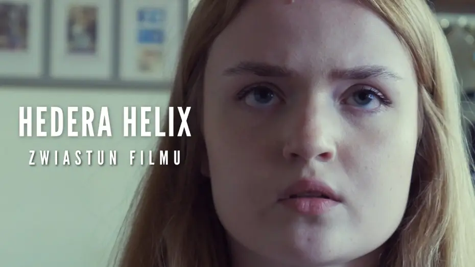 Відео до фільму Hedera helix — Hedera Helix (2026) | Zwiastun filmu pełnometrażowego