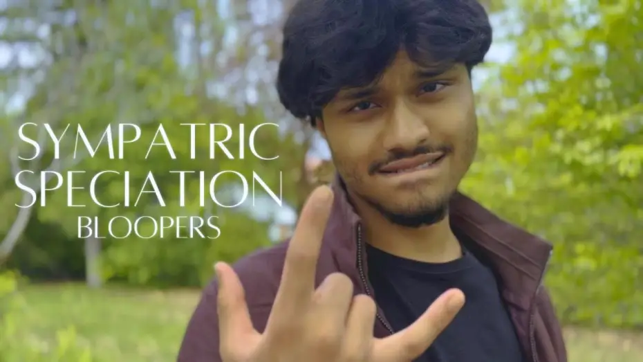 Відео до фільму Sympatric Speciation — "Sympatric Speciation" | BLOOPERS