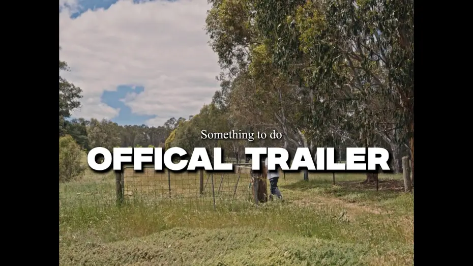 Відео до фільму Something to do | "Something to do" Official Trailer
