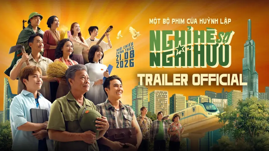 Відео до фільму Nghỉ Hè Sợ Nghỉ Hưu — NGHỈ HÈ SỢ NGHỈ HƯU | MAIN TRAILER | DỰ KIẾN KHỞI CHIẾU: 21.08.2026
