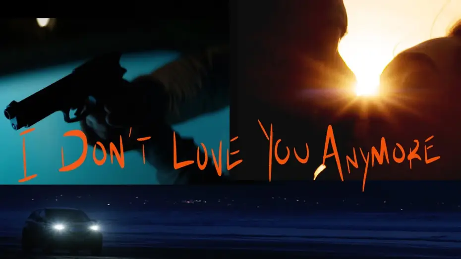 Відео до фільму I Don't Love You Anymore — Official Trailer