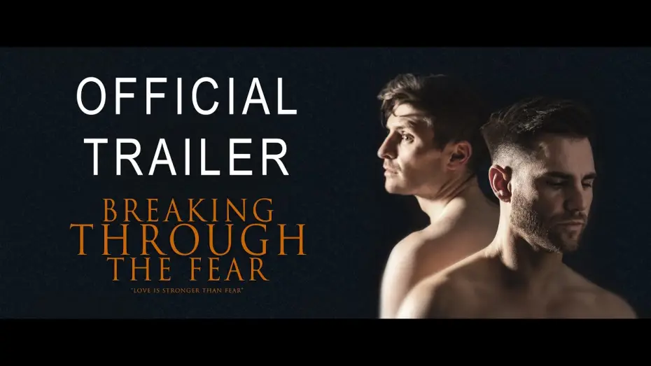 Відео до фільму Breaking Through the Fear | Breaking Through The Fear - gay short film Official Trailer