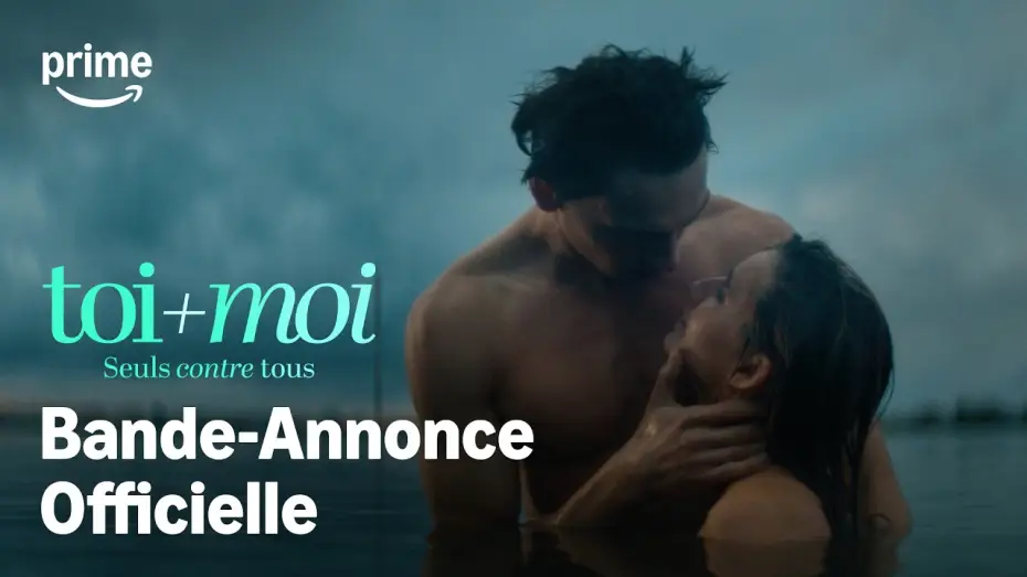 Відео до фільму Toi + Moi - Seuls contre tous — Toi+Moi - Seuls contre tous - Bande-Annonce Officielle | Prime Video