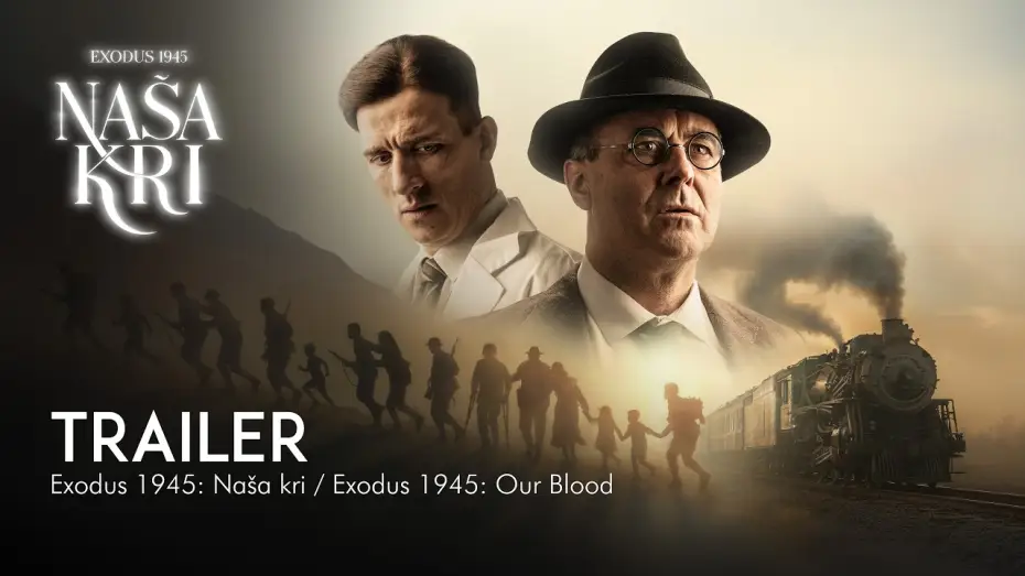 Відео до фільму Exodus 1945: Naša kri — EXODUS 1945: NAŠA KRI (Exodus 1945: Our Blood) - trailer / napovednik