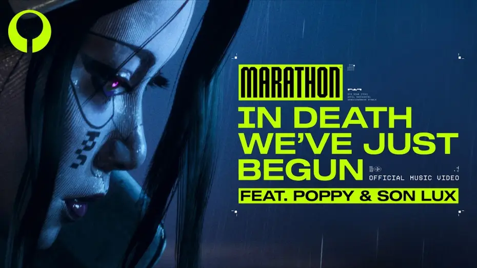 Відео до фільму In Death We've Just Begun — In Death We've Just Begun ft. Poppy and Son Lux (Official Music Video) | Marathon Launch Cinematic