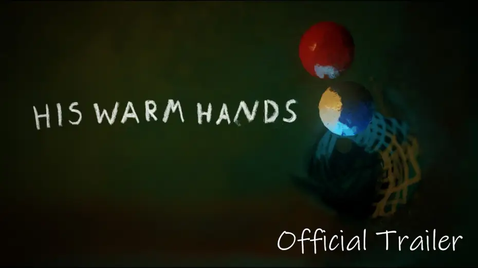 Відео до фільму His Warm Hands — His Warm Hands - Official Trailer