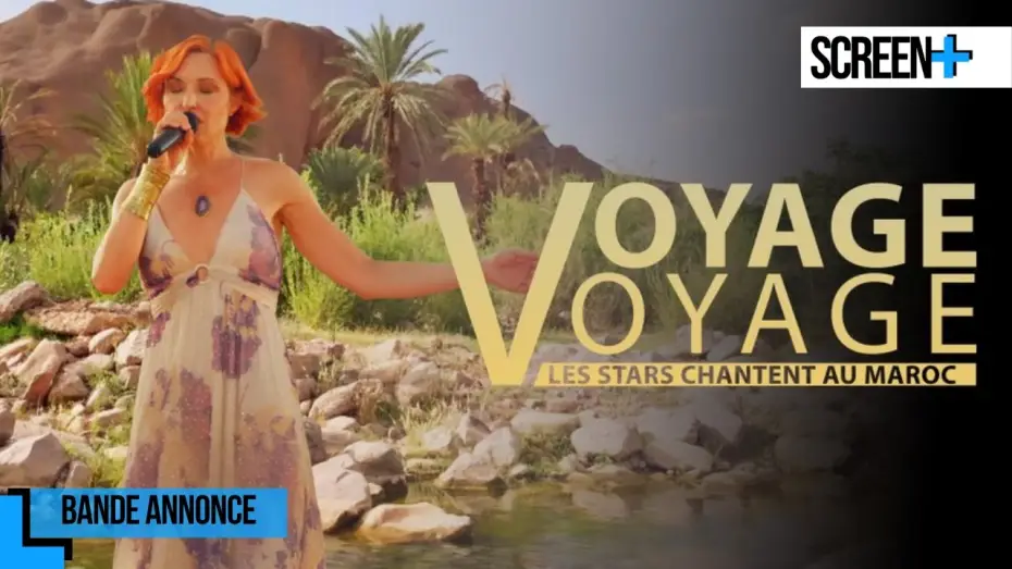 Відео до фільму Voyage voyage, les stars chantent au Maroc — Voyage Voyage, les stars chantent au Maroc sur France 4