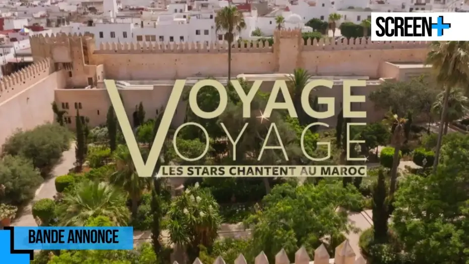 Відео до фільму Voyage voyage, les stars chantent au Maroc — Voyage, voyage : Les stars chantent au Maroc sur France 3
