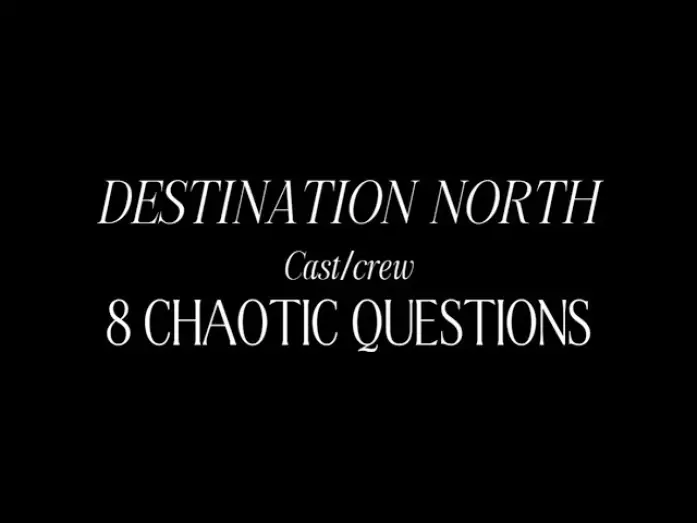Відео до фільму Destination North | 8 CHAOTIC QUESTIONS
