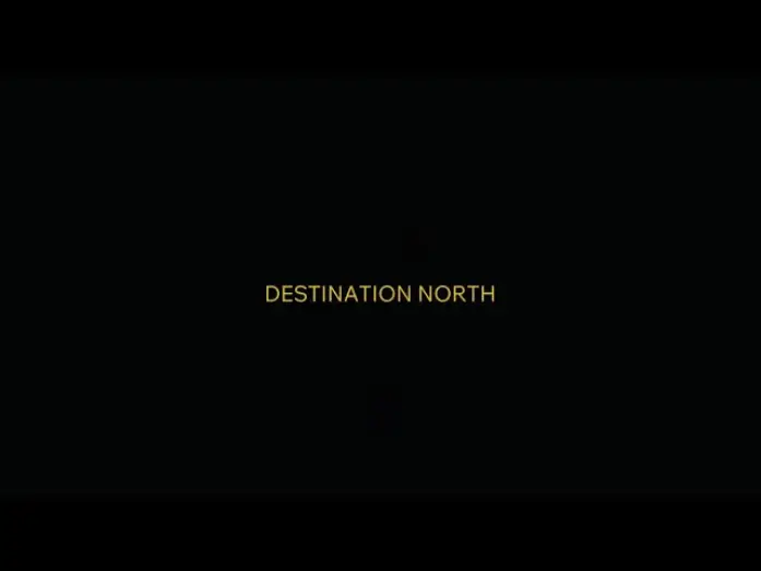 Відео до фільму Destination North | DESTINATION NORTH TEASER