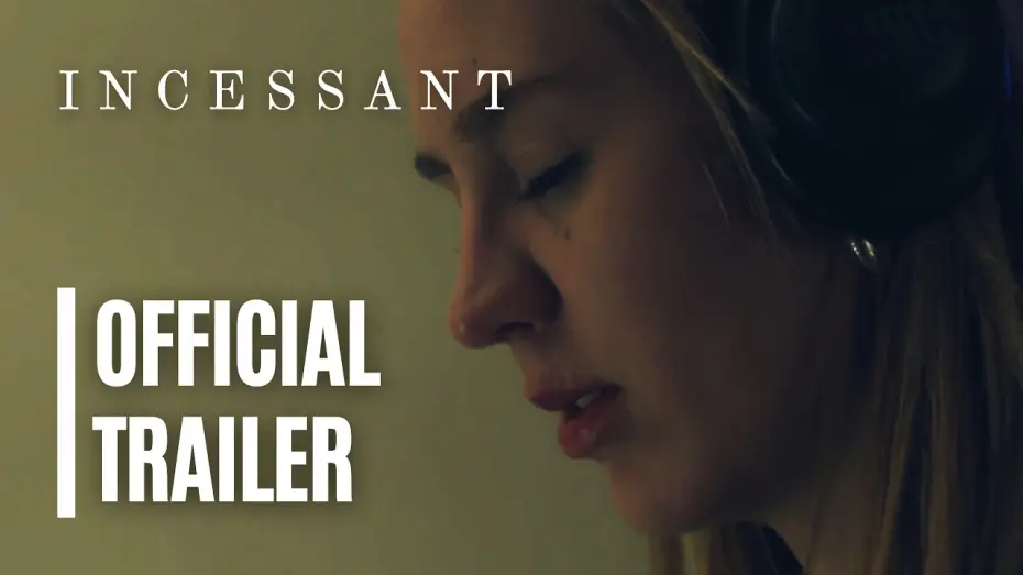 Відео до фільму Incessant — INCESSANT | Official Trailer (2026)