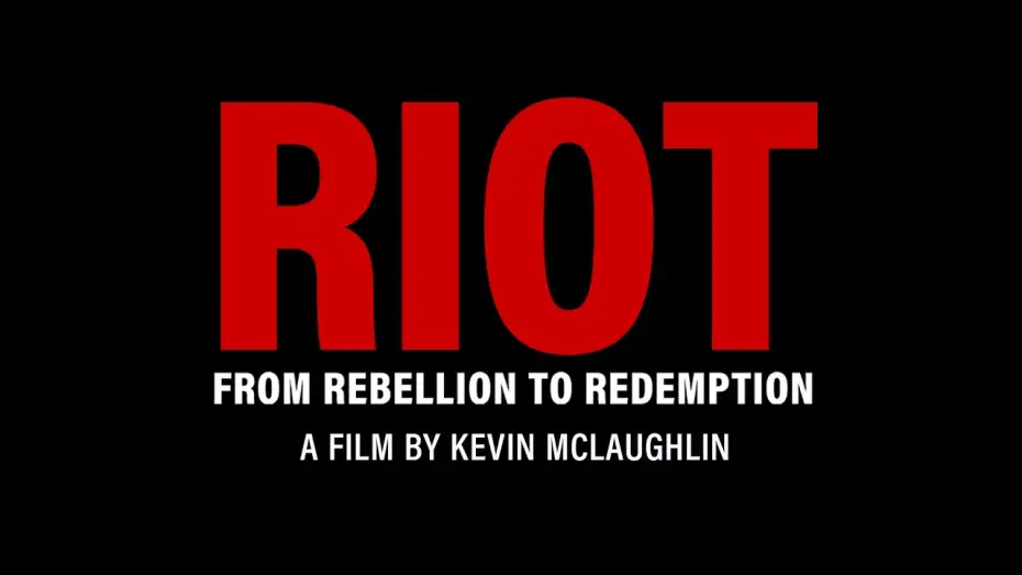 Відео до фільму Riot: From Rebellion to Redemption — TRAILER: Riot: From Rebellion to Redemption