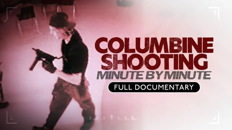 Відео до фільму Columbine Shooting: Minute by Minute — Columbine Shooting: Minute by Minute | Full Film