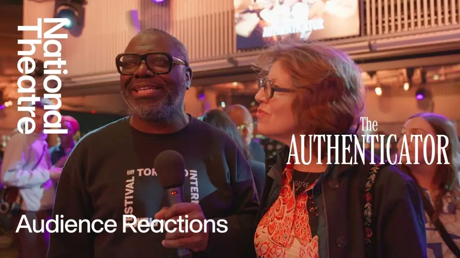 Відео до фільму National Theatre Live: The Authenticator — The Authenticator | Audience Reactions | National Theatre