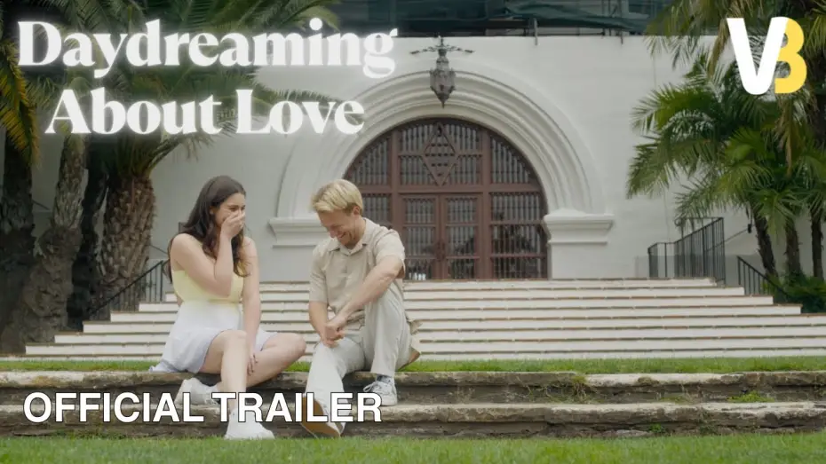 Відео до фільму Daydreaming About Love | Daydreaming About Love | Official Trailer HD | VB Prod
