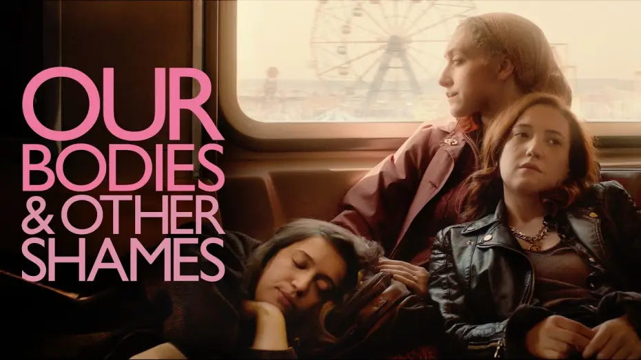 Відео до фільму Our Bodies & Other Shames — Our Bodies & Other Shames - Official Trailer