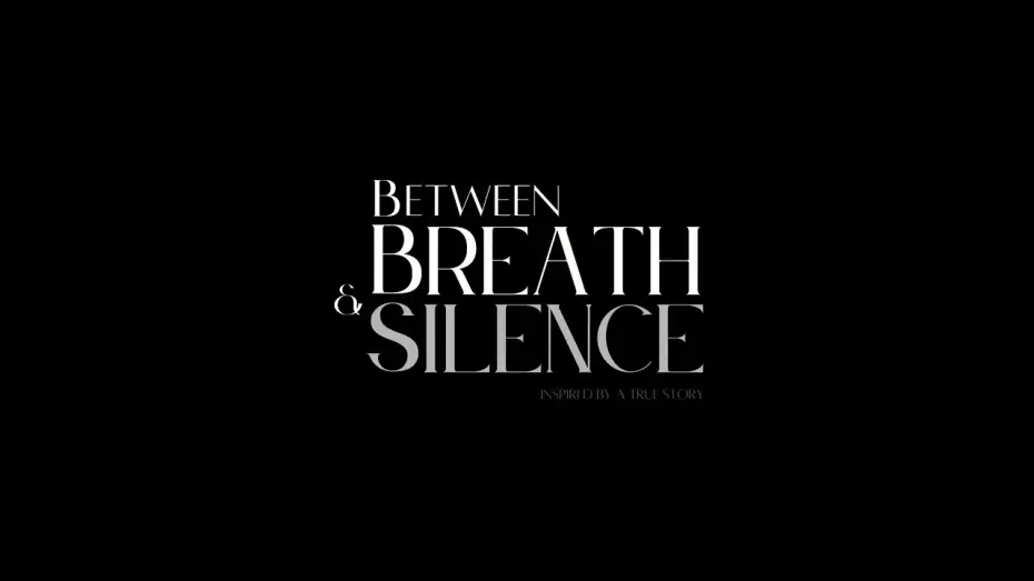Відео до фільму Between Breath & Silence — Between Breath & Silence Trailer